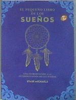 El pequeño libro de los sueños. Una Introducción a la interpretación de los sueños | 182663 | Stase vMichaels