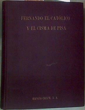 Fernando el Católico y el Cisma de Pisa | 157582 | Doussinague, José .