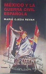 México y la guerra civil española | 178930 | Ojeda Revah, Mario