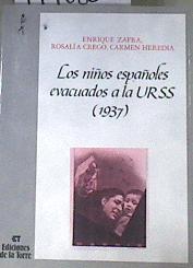 Los Niños españoles evacuados a la URSS 1937 | 179080 | Zafra, Enrique/Crego, Rosalía/Heredia, Carmen.