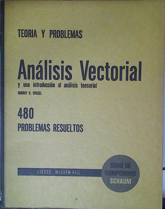 Teoría y problemas de Análisis vectorial y una introducción al análisis tensorial | 127620 | Spiegel, Murray R.