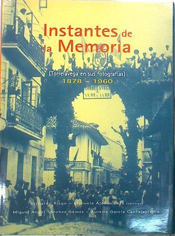 Instantes de la memoria:Torrelavega en sus fotografías 1880-1950 | 140134 | Riego Amezaga, Bernardo/Alonso Laza, Manuela