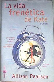 La vida frenética de Kate | 172668 | Pearson, Allison