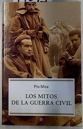 Los mitos de la Guerra Civil | 77093 | Moa Rodríguez, Pío