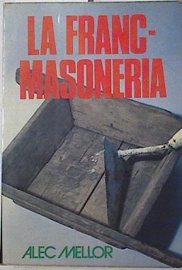 La desconocida Franc-Masoneria cristiana Francmasoneria | 89958 | Mellor, Alec