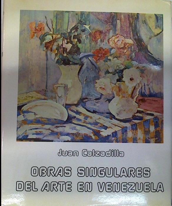 Obras singulares del arte en Venezuela | 131234 | Calzadilla Alvarez, Juan
