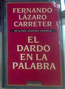 El Dardo En La Palabra | 39606 | Lazaro Carreter, Fernando