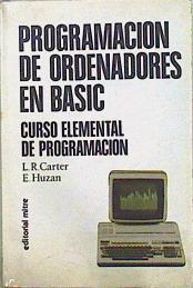 Programación de Ordenadores en Basic | 147989 | Carter, L. R./Huzan, E.