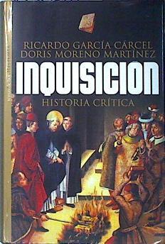 La inquisición Historia crítica | 138401 | García Cárcel, Ricard/Moreno Martínez, Doris
