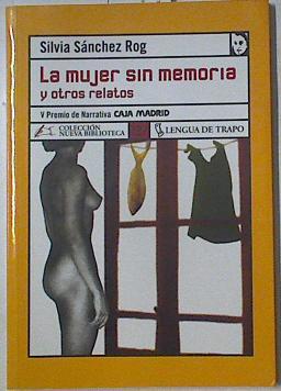 La mujer sin memoria y otors relatos | 127298 | Sánchez Roy, Silvia