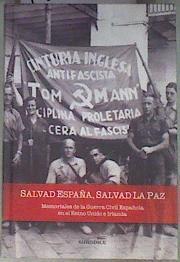 Salvad España, salvad la paz : memoriales de la Guerra Civil española en el Reino Unido e Irlanda | 181385 | Salas Franco, María Pilar     .. et al.