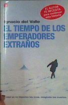 El tiempo de los emperadores extraños | 166488 | Valle, Francisco Ignacio del