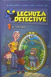 Lechuza detective 1. El origen | 137172 | Díaz Pérez, Alberto/Núñez Sagredo, Álvaro/Teso Canales, Miguel Ángel