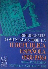 Bibliografía comentada sobre la II República española (1931-1936): obras públicadas entre los años 1 | 178925 | Núñez Pérez, María Gloria