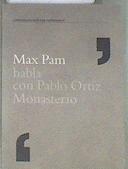 Max Pam habla con Pablo Ortiz Monasterio | 177690 | Ortiz Monasterio, Pablo/Pam, Max