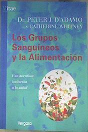 Los Grupos sanguineos y la alimentacion | 122638 | Peter J. D'Adamo/Catherine Whitney