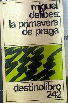La primavera de Praga | 117871 | Delibes, Miguel