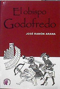 El obispo Godofredo | 144503 | Arana Marcos, José Ramón (1944- )