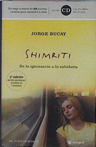 Shimriti  De la ignorancia a la sabiduria SIN CD | 3960 | Bucay Jorge