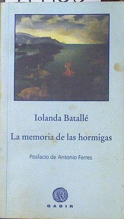 La memoria de las hormigas | 119163 | Iolanda Batallé