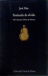 Península de olvido: XIV Premio Tiflos de poesía | 146018 | Mas, José