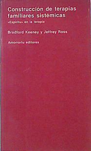 "Construcción de terapias familiares sistémicas : ""espíritu"" en la terapia" | 140608 | Keeney, Bradford P., Ross, Jeffrey M.