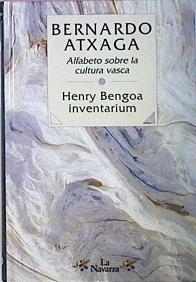 Alfabeto sobre la cultura vasca. Henry Bengoa Inventarium | 3286 | Atxaga Bernardo