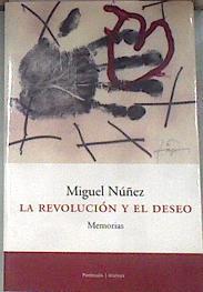 La revolución y el deseo: memorias | 178911 | Núñez González, Miguel