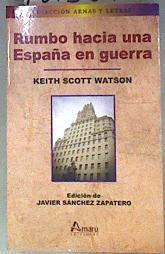 Rumbo hacia una España en guerra | 181369 | Keith Scott Watson
