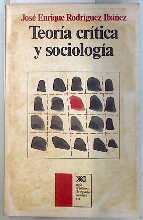 Teoría crítica y sociología | 135213 | Rodríguez Ibáñez, José Enrique