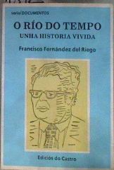 O río do tempo: unha historia vivida | 184256 | Fernández del Riego, Francisco