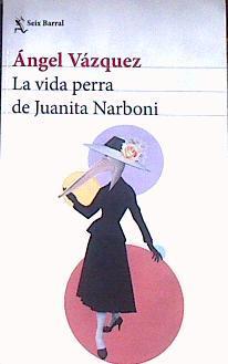 La vida perra de Juanita Narboni | 187166 | Vázquez, Ángel (1929-1980)