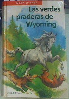 Las Verdes praderas de Wyoming | 75728 | O' Hara, Mary/Ilustrado por Ballestar