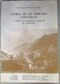 Utopía de un indiano lebaniego: la obra pía benéfico docente de Espinama | 188012 | Prellezo García, José Manuel