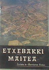 Etxebarri Maitea . | 178028 | Donato Arrieta Mendizabal/Grupro Gazte Herriaren Hotsa
