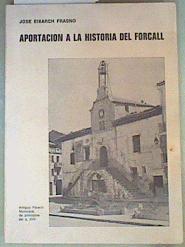 Aportación a la historia del Forcall, | 159796 | Jose Eixarch Frasno