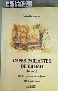 Cafés parlantes de Bilbao II Del gobierno de la República a la dictadura de la televisión | 71772 | Bacigalupe, Carlos