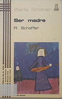 Ser madre | 121993 | Schaffer, Rudolph