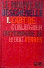 Le nouveau Bescherelle. 1 L Art de conjuguer . Dictionnaire de 12000 verbes | 81554 | Bescherelle