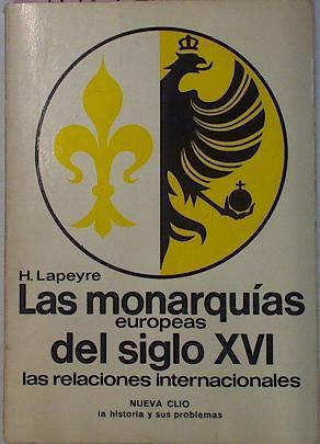 Las Monarquias Europeas Del Siglo XVI Las Relaciones internacionales | 37272 | Lapeyre. H.