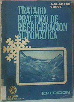 Tratado práctico de refrigeración automática | 55963 | Alarcon Creus J