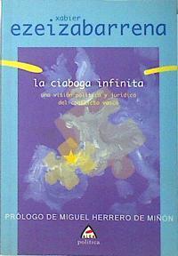 La ciaboga infinita : una visión política y jurídica del conflicto vasco | 138534 | Ezeizabarrena Saenz, Xabier