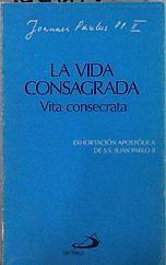 La vida consagrada (vita consecrata) | 144677 | Iglesia Católica. Papa/Juan Pablo II, Papa