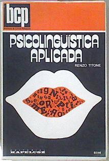 Psicolingüística Aplicada Introducción A La Didáctica De Las Lenguas | 62899 | Titone Renzo