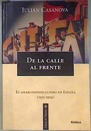 De la calle al frente: el anarcosindicalismo en España (1931-1939) | 181401 | Casanova, Julián