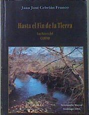 Hasta el fín de la Tierra : las raices del camino | 170982 | Cebrian Franco, Juan Jose