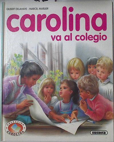Carolina va al colegio | 124484 | Gilbert Delahaye/Marcel Marlier ( ilustrador)