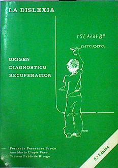 La Dislexia Origen Dianóstico Recuperación | 50457 | Fernández Baroja Fernanda/Ana María Llopis Paret/Carmen Pablo de Riesgo
