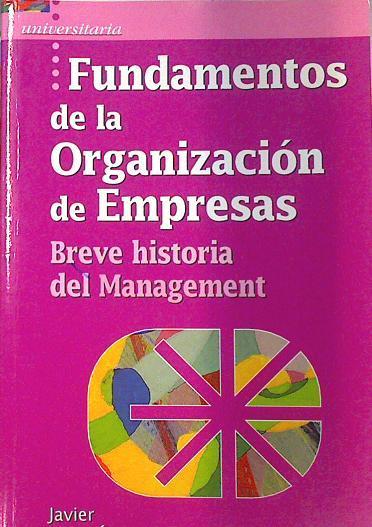 Fundamentos de la organización de empresas: breve historia del management | 133956 | Fernández Aguado, Francisco Javier
