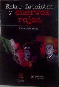 Entre fascistas y cuervos rojos: España y México (1934-1975) | 184040 | Carlos Sola Ayape